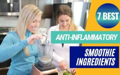 Anti-Inflammatory Smoothie – 7 Best Ingredients