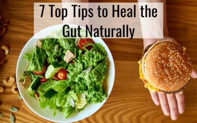 7 Top Tips to Heal the Gut Naturally