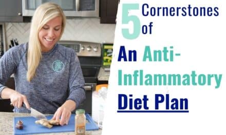 5 Cornerstones of an Anti-Inflammatory Diet Plan