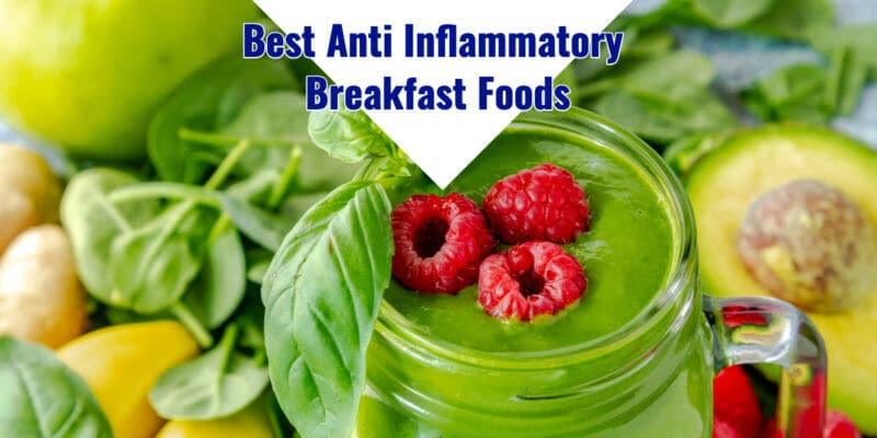 The 6 Best Anti Inflammatory Breakfast Foods