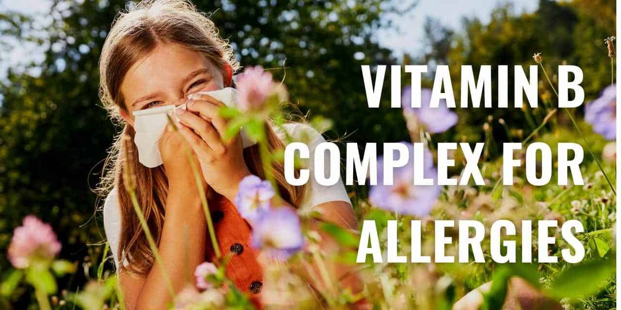 The Best Vitamin B Complex for Allergies