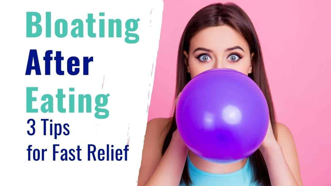 Bloating After Eating – 3 Ways to Relieve Bloating Fast