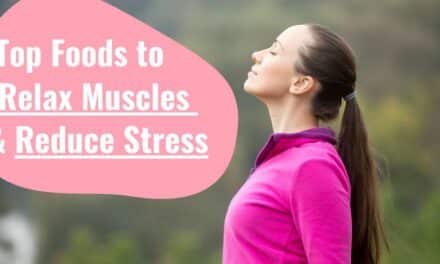 13 Top Foods that Relax Muscles & Reduce Stress