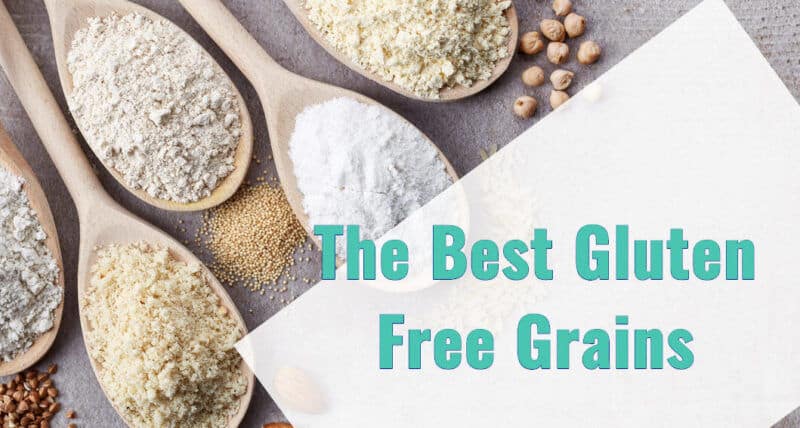 7 Best Gluten Free Grains