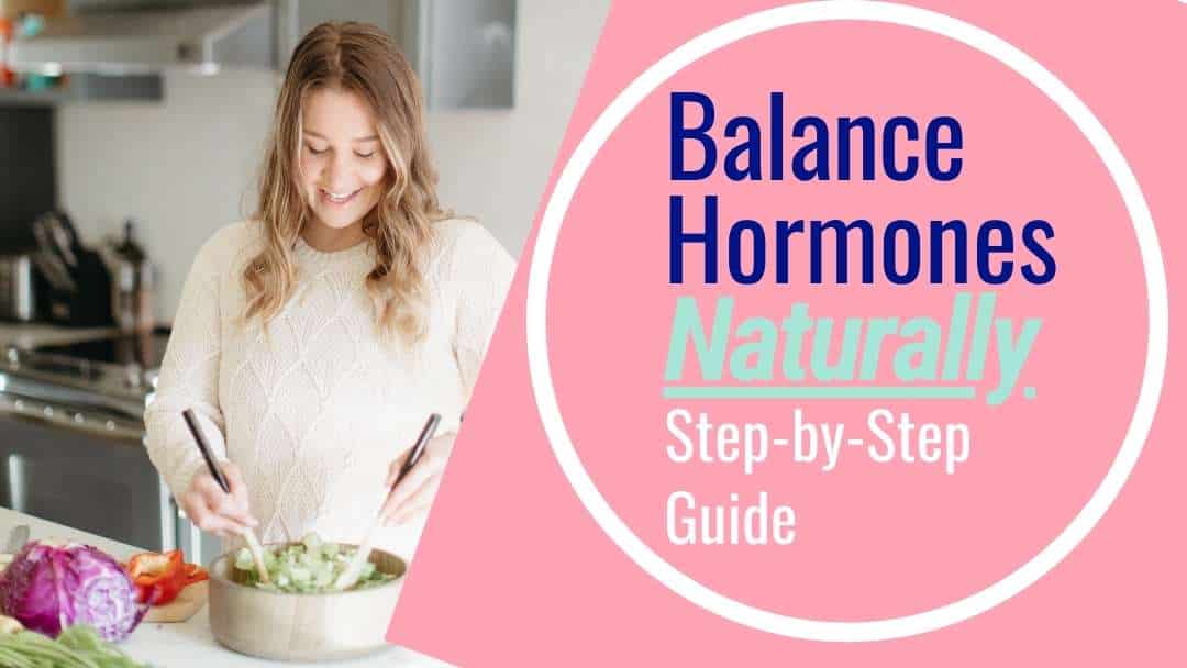 How to Balance Hormones Naturally