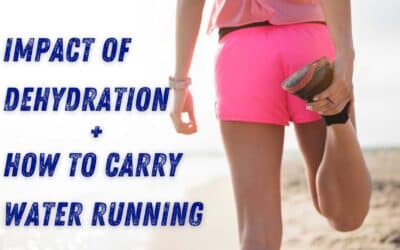 How to Carry Water While Running – 6 Impacts of Dehydration on Running Performance