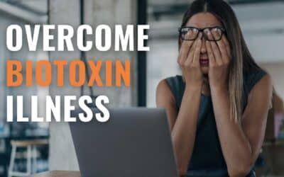 Biotoxin Illness – Causes & Fastest Way to Overcome