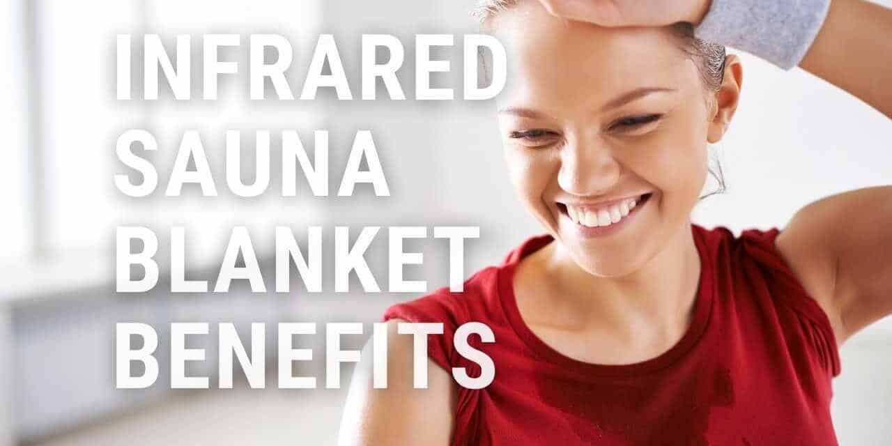 Infrared Sauna Blanket Treatment | 7 Unbelievable Infrared Blanket Benefits | FWDfuel