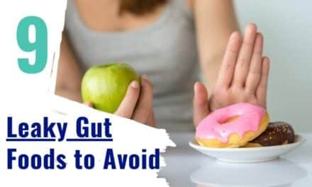 9 Crucial Leaky Gut Foods to Avoid