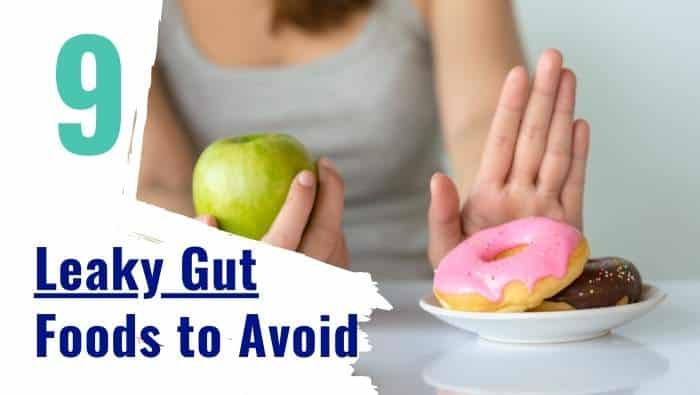 9 Crucial Leaky Gut Foods to Avoid