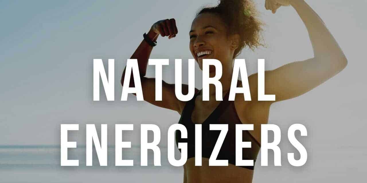 Natural Energizers Without Caffeine | Top 9 Energy Supplements Without Caffeine