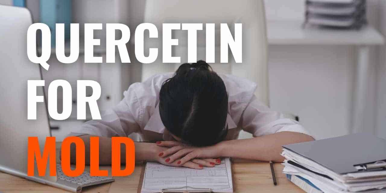 The Best Quercetin for Mold – Natural Illness Recovery