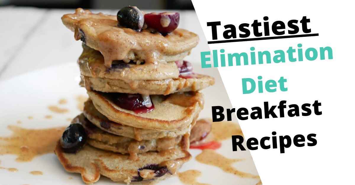 The 11 Tastiest Elimination Diet Breakfast Recipes