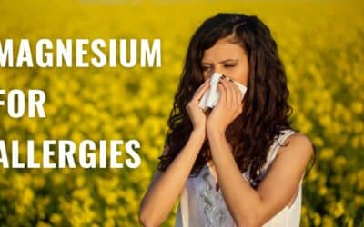 The Best Magnesium for Allergies | Magnesium Allergy Treatment