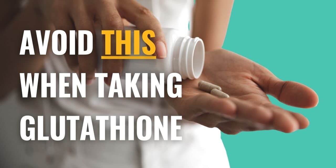 What to Avoid When Taking Glutathione – 7 Crucial Facts